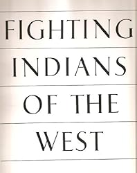 Fighting Indians Of The West