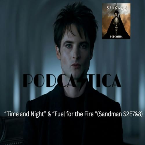Page de couverture de 21: “Time and Night” & “Fuel for the Fire" (Sandman S2E7&8)