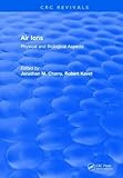 Air Ions: Physical and Biological Aspects
