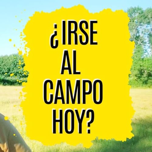 &iquest;Tiene sentido irse a vivir al campo hoy?