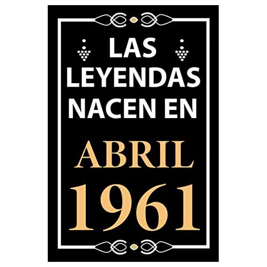Las leyendas nacen en Abril 1961: Regalo de cumpleaños perfecto para hombre y mujer de 60 años I Cita positiva , humor I Cuaderno , diario , libro de ... I Idea original para el 60 cumpleaños