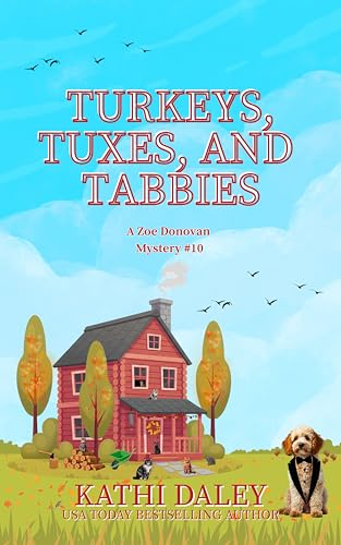 Turkeys, Tuxes, and Tabbies (Zoe Donovan Cozy Mystery Book 10)