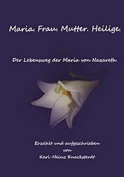 Paperback Maria. Frau. Mutter. Heilige.: Der Lebensweg der Maria von Nazareth [German] Book