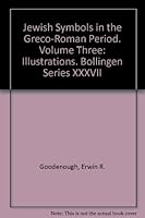 Jewish Symbols in the Greco-Roman Period, Volume Three: Illustrations B000OUXYGS Book Cover