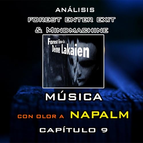 FOREST ENTER EXIT & MINDMACHINE - DEINE LAKAIEN (AN&Aacute;LISIS) | M&Uacute;SICA CON OLOR A NAPALM | CAP&Iacute;TULO 9 copertina