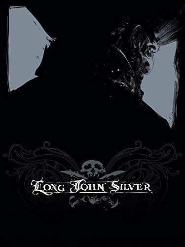 Télécharger Long John Silver - Intégrale - Tome 1 (Long John Silver intégrale) Livre PDF Gratuit