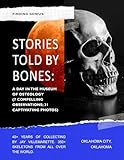 Finding Genius: Stories Told by Bones: a day in the Museum of Osteology: (7 compelling observations; 31 captivating photos)