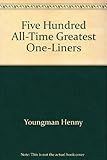 Henny Youngman's 500 All-Time Greatest One-Liners