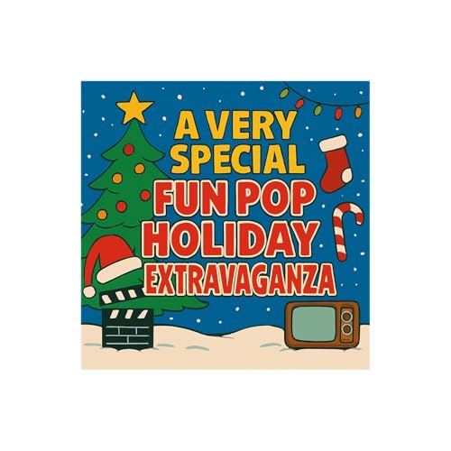 A Very Special Fun Pop Holiday Extravaganza! Favorite Holiday TV Specials & Christmas Movies