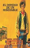  El imperio de un miserable (Colección Oeste)