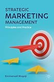 Strategic Marketing Management: Principles and Practice