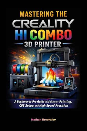Mastering the Creality Hi Combo (A) 3D Printer: A Beginner-to-Pro Guide to Multicolor Printing, CFS Setup, and High-Speed Precision
