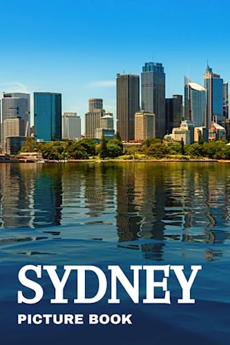 Sydney Picture Book: Beautiful Images of the Australian City’s Scenery for Seniors with Dementia & Alzheimer’s Patients and Travel Lovers