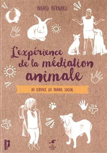 L'expérience de la médiation animale: Au service du travail social