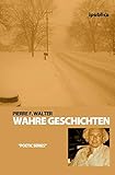 Wahre Geschichten: Erzählungen (German Edition)