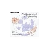  Als Deutschland am Aquator Lag