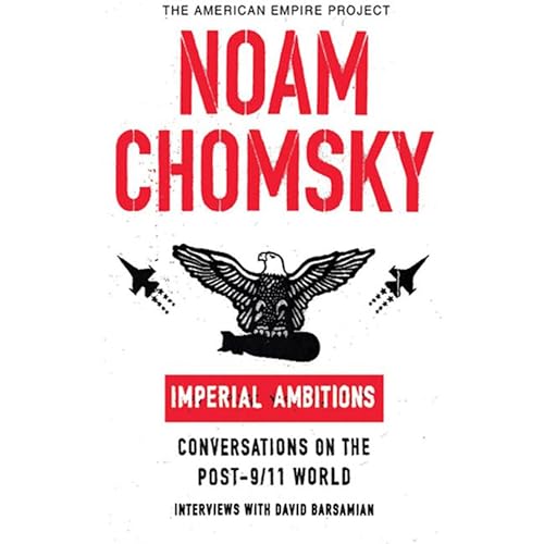 Imperial Ambitions by Noam Chomsky