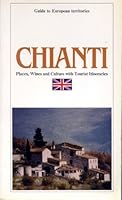 Chianti: Places, Wines, Culture with Tourist Itineraries 8885219020 Book Cover