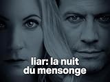 liardet  Liar: La Nuit Du Mensonge