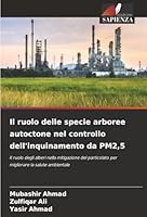 Il ruolo delle specie arboree autoctone nel controllo dell'inquinamento da PM2,5 (Italian Edition) 6200827168 Book Cover