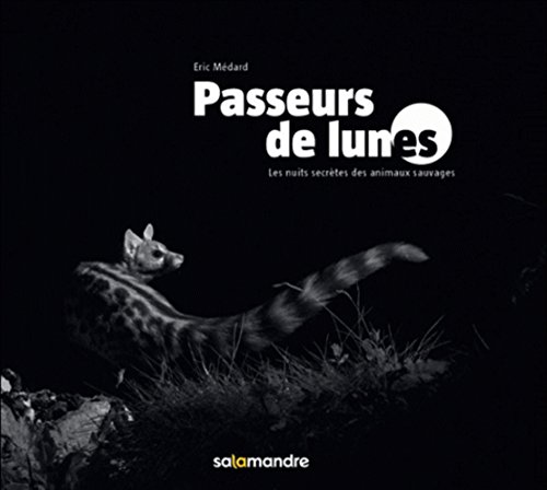 Passeurs de lunes: Les nuits secrètes des animaux