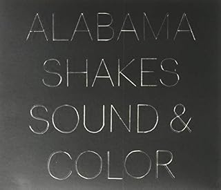 Alabama Shakes - Sound & Color