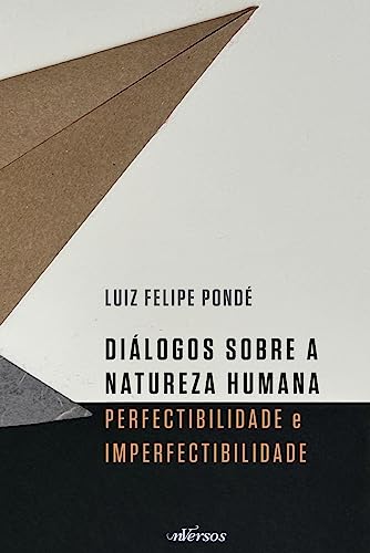 Diálogos sobre a natureza humana: Perfectibilidade e imperfectibilidade