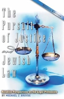 The Pursuit of Justice and Jewish Law: Halakhic Perspectives on the Legal Profession