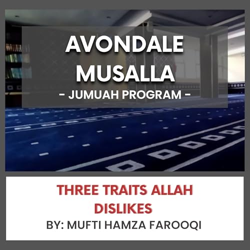 Three Traits Allah Dislikes Mufti Hamza Farooqi Podcast Por  arte de portada