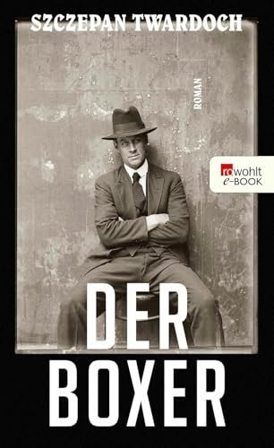 Szczepan Twardoch: Der Boxer