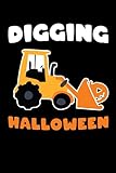  Digging Halloween: Notizbuch Baustelle Bagger  110 Seiten  DIN A5  Liniert