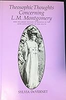 Theosophic thoughts concerning L.M. Montgomery: Including a 'conference' concerning The ladies of Missalonghi and The blue castle 0969572514 Book Cover