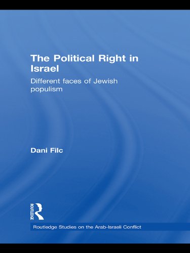 The Political Right in Israel: Different Faces of Jewish Populism (Routledge Studies on the Arab-Israeli Conflict)