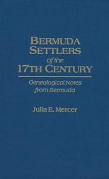 Hardcover Bermuda Settlers of the 17th Century: Genealogical Notes From Bermuda Book