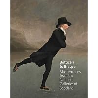 Botticelli to Braque - Masterpieces from the National Galleries of Scotland