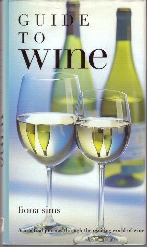 Guide to Wine (Drinks Books) by Fiona Sims (2003-06-01)
