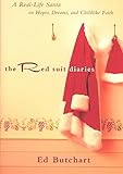 Red Suit Diaries, The: A Real-Life Santa on Hopes, Dreams, and Childlike Faith