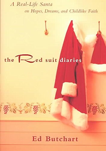 Red Suit Diaries, The: A Real-Life Santa on Hopes, Dreams, and Childlike Faith