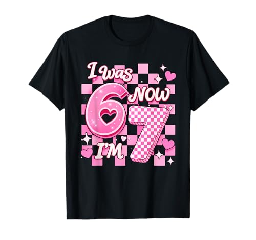 6 7 Years Old Birthday Girl I was 6 Now I'm 7 67 Meme Kids T-Shirt
