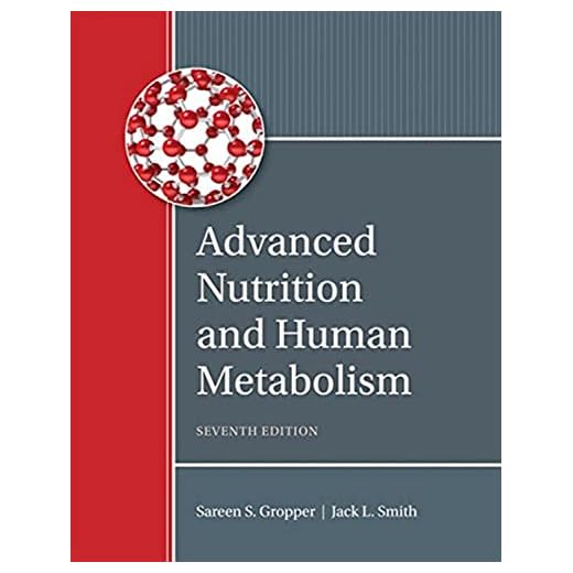 Advanced Nutrition and Human Metabolism
