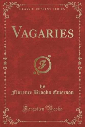 Vagaries (Classic Reprint) für 11,31 EUR (-16%) statt 13,47 EUR bei Amazon Bild: Vagaries (Classic Reprint) für 11,31 EUR (-16%) statt 13,47 EUR bei Amazon