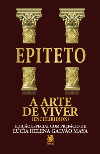 A Arte de Viver - Edição com prefácio de Lucia Helena Galvão Maya