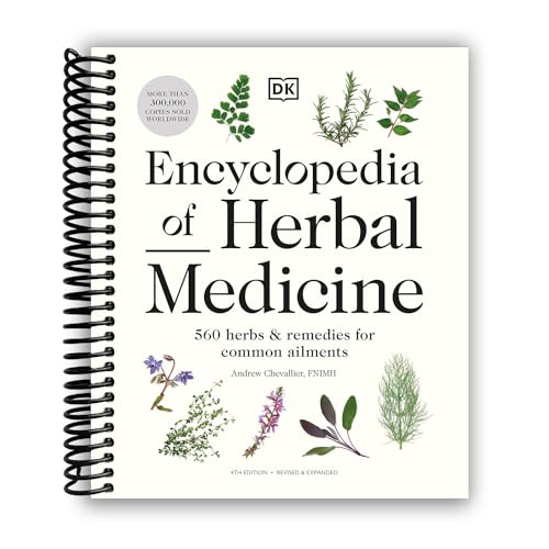 Encyclopedia of Herbal Medicine New Edition: 560 Herbs and Remedies for Common Ailments Spiral Bound Version [Spiral-bound] Andrew Chevallier [Spiral-bound] Andrew Chevallier