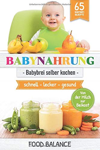 BABYNAHRUNG:: Babybrei selber kochen - 65 Babybrei Rezepte - Von...