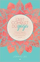 Download L'art complet du yoga - Pratiquer le Yogasûtra pour atteindre le bonheur et l'accomplissement spirituel PDF