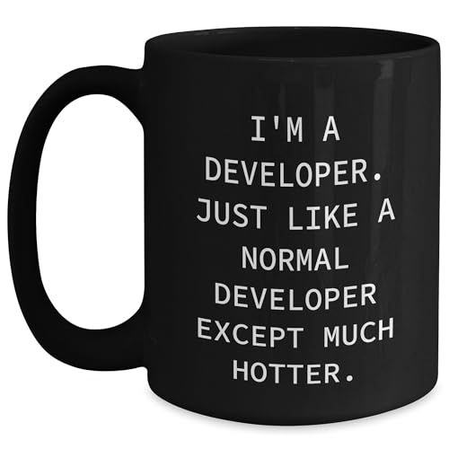 Developer's Hot Cup Gift, I'm A Developer. Just Like A Normal Developer Except Much Hotter., Black Coffee Mug, Christmas Unique Gifts from Friends or Family