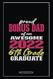 Photo Gallery proud bonus dad of 6th grade graduate 2022 family graduation notebook: blank notebook for class of 2022 seniors, 2022 graduation gift, lined notebook (6”x9“) 110 pages, college ruled composition book Photo Gallery proud bonus dad of 6th grade graduate 2022 family graduation notebook: blank notebook for class of 2022 seniors, 2022 graduation gift, lined notebook (6”x9“) 110 pages, college ruled composition book