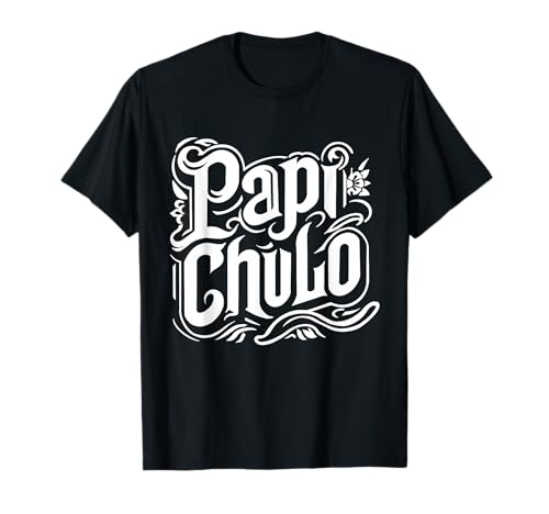 Papi Chulo Latino Hot Guy en espagnol T-Shirt