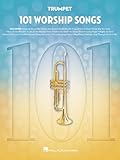 101 Worship Songs for Trumpet Sheet Music Book | Trumpet Solo Christian Worship Songbook for Students and Church Musicians | Inspirational Hymns and Modern Praise Arrangements for Skill Development