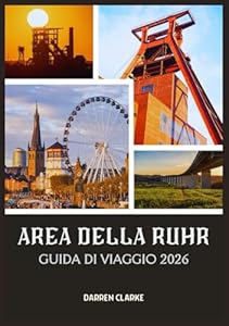 AREA DELLA RUHR GUIDA DI VIAGGIO 2026